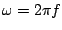$ \omega=2 \pi f$