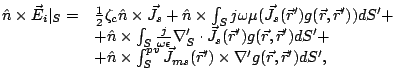 $\displaystyle \begin{matrix}\hfill \hat n \times \vec E_i \vert _S = & \frac{1}...
...vec J_{ms}(\vec r') \times \nabla' g(\vec r, \vec r') dS' , \hfill \end{matrix}$