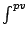 $ \int^{pv}$