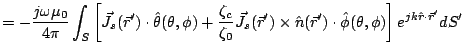 $\displaystyle = -\frac{j\omega \mu_0}{4 \pi} \int_S \left[ \vec J_s(\vec r') \c...
... n(\vec r') \cdot \hat \phi(\theta,\phi) \right] e^{jk\hat r \cdot \vec r'} dS'$