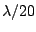 $ \lambda/20$